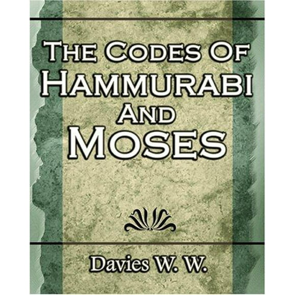 The Codes of Hammurabi and Moses
