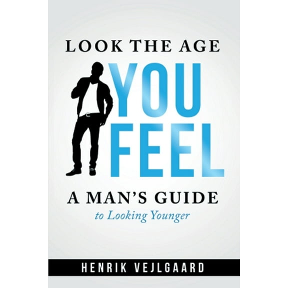 Look the Age You Feel (Paperback)