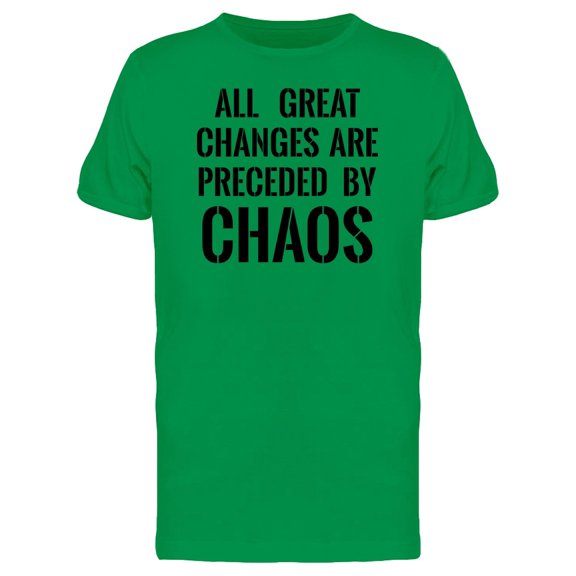 Changes Are: Preceded By Chaos Tee Men's -Image by Shutterstock