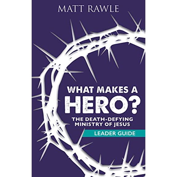 Pre-Owned What Makes a Hero? Leader Guide: The Death-Defying Ministry of Jesus (Paperback) 1501847945 9781501847943