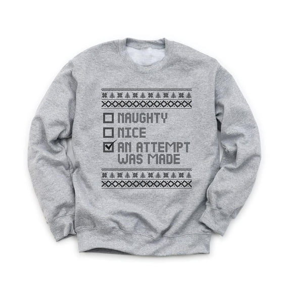 Nice Naughty An Attempt Was Made Unisex Sweatshirt Funny Holiday Ugly Christmas Sweaters