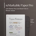 thumbnail image 2 of reMarkable Paper Pro Bundle – Mosaic Weave Folio | 11.8’’ Color Display and Reading Light | Includes reMarkable Paper Pro Paper Tablet, Marker Plus Pen, and Book Folio Case in Basalt Mosaic Weave, 2 of 5