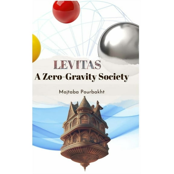 Levitas: A Zero-Gravity Society, (Hardcover)