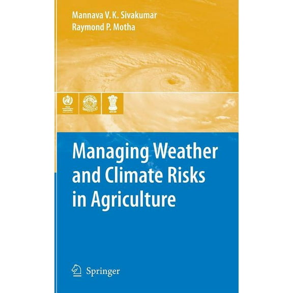 Managing Weather and Climate Risks in Agriculture, (Hardcover)