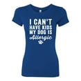 thumbnail image 2 of Wild Bobby, I Can't Have Kids My Dog is Allergic Funny, Dog Lover, Women Slim Fit Junior Tee, Royal, XX-Large, 2 of 4
