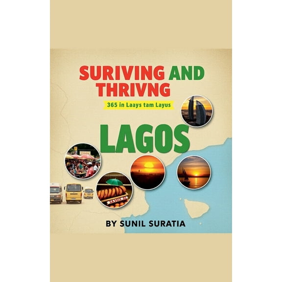 Surviving and Thriving: 365 Days in Lagos, (Paperback)