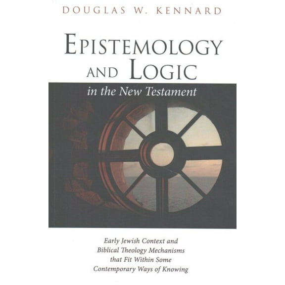 Epistemology and Logic in the New Testament (Paperback)