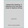 Pre-Owned Categorically Speaking: A Reference Work/Study Guide of Categorical Listings of Realtime Briefs and Phrases for Court Reporting (Paperback) 1888580011 9781888580013