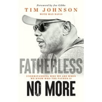 Fatherless No More: Understanding Who We Are When We Know Who the Father Is, (Paperback)