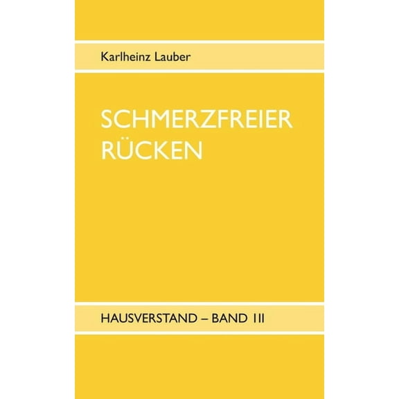 Schmerzfreier RÃ¼cken - Hausverstand Band III, (Paperback)