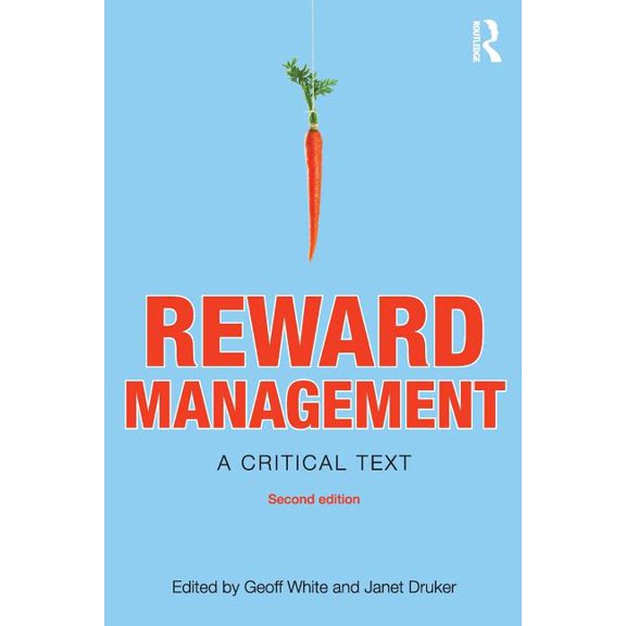 Routledge Studies in Employment Relation Reward Management: A Critical Text, (Paperback)