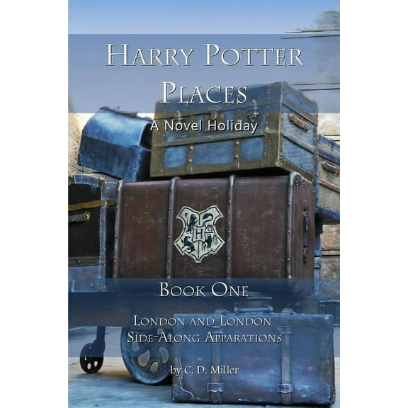 Harry Potter Places Book One: London and London Side-Along Apparations (Paperback)