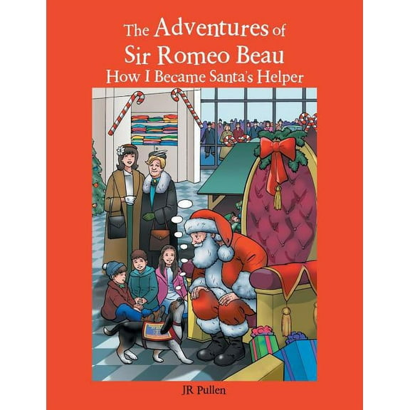 Adventures of Sir Romeo Beau : How I Became Santa's Helper