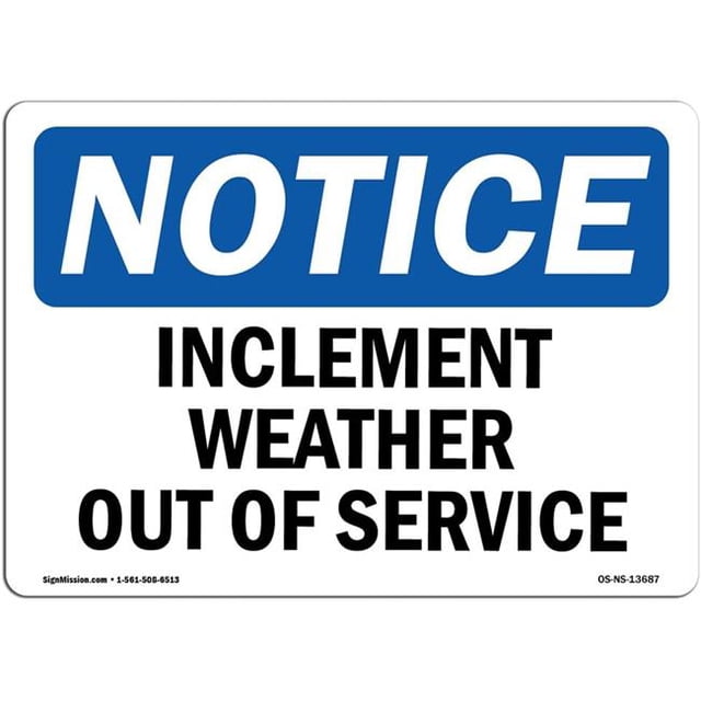 SignMission OS-NS-RD-1218-L-13687 Osha Notice Sign - Inclement Weather Out of Service