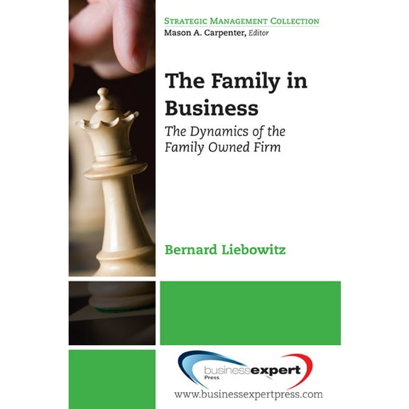 The Family in Business: The Dynamics of the Family Owned Firm, (Paperback)