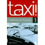 Taxi ! 1 - Livre de L'Eleve - Nouvelle Edition: Taxi ! 1 - Livre de L'Eleve - Nouvelle Edition (Hardcover - Used) 2011555086 9782011555083