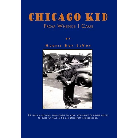 Chicago Kid : From Whence I Came