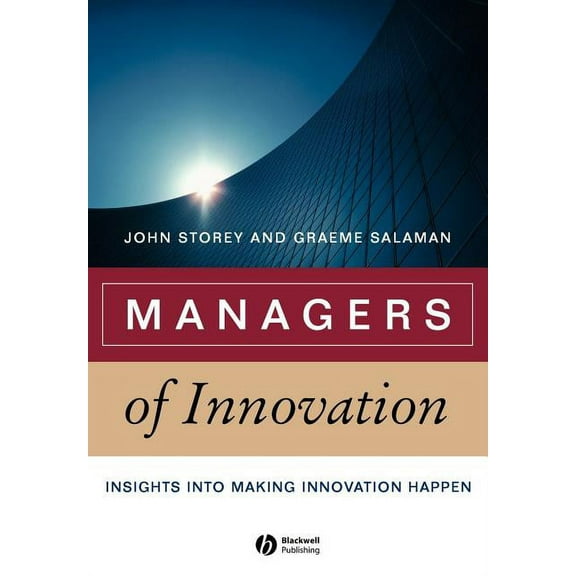 Management, Organizations and Business Managers of Innovation: Insights Into Making Innovation Happen, Book 5, (Paperback)
