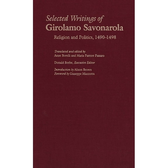 Italian Literature and Thought: Selected Writings of Girolamo Savonarola : Religion and Politics, 1490-1498 (Hardcover)