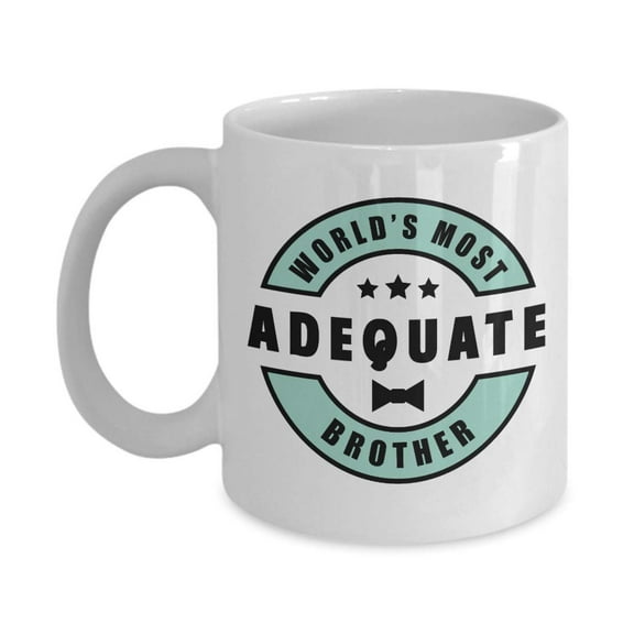 World's Most Adequate Brother Ceramic Coffee & Tea Gift Mug, Décor, Novelty Token, Office Supplies & Stuff For Men