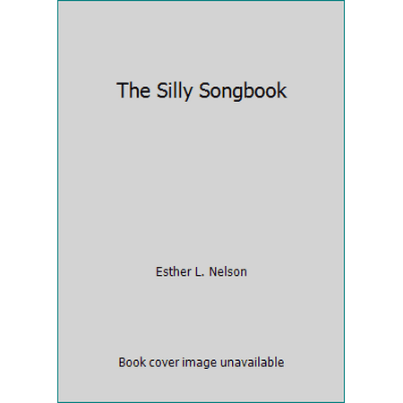 Pre-Owned The Silly Songbook (Hardcover) 0806946504 9780806946504
