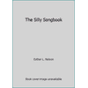 The Silly Songbook (Hardcover - Used) 0806975520 9780806975528