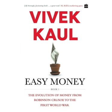 Easy Money: Evolution of Money from Robinson Crusoe to the First World War, (Paperback)