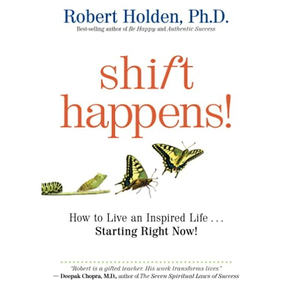 Pre-Owned Shift Happens: How to Live an Inspired Life.Starting Right Now! Paperback Robert Holden Ph.D.