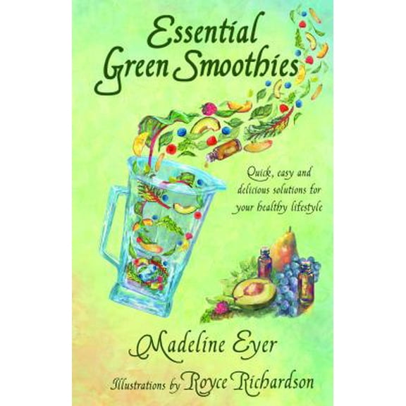 Pre-Owned Essential Green Smoothies : Quick, Easy and Delicious Solutions for Your Heathy (Unknown) 0988642107 9780988642102