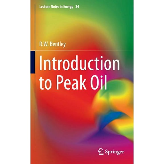 Lecture Notes in Energy Introduction to Peak Oil, Book 34, (Hardcover)