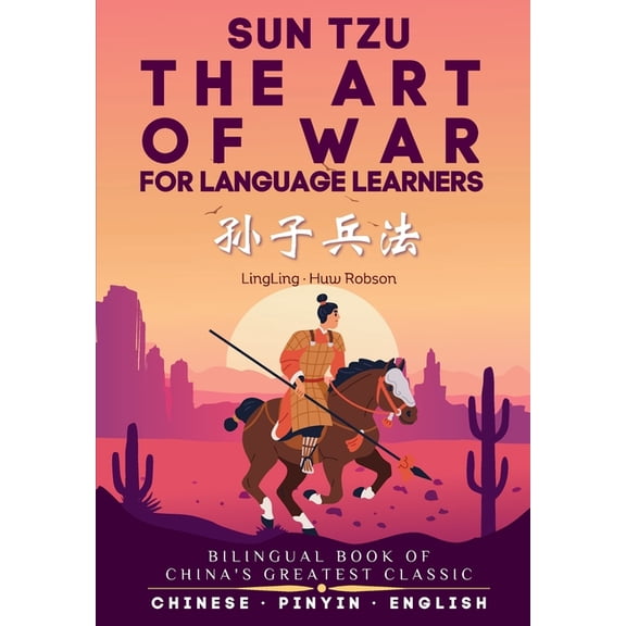 The Art of War for Language Learners: A Bilingual Chinese-English Modern Edition of China's Greatest Classic: Sun Tzu's , (Paperback)