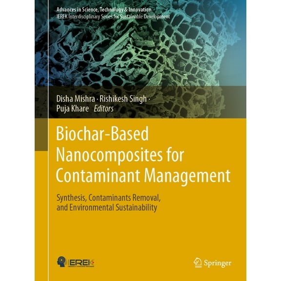 Advances in Science, Technology & In Biochar-Based Nanocomposites for Contaminant Management: Synthesis, Contaminants Removal, and Environmental Sustainabili, (Hardcover)