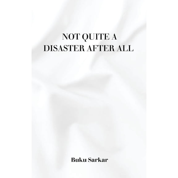Not Quite a Disaster After All, (Paperback)