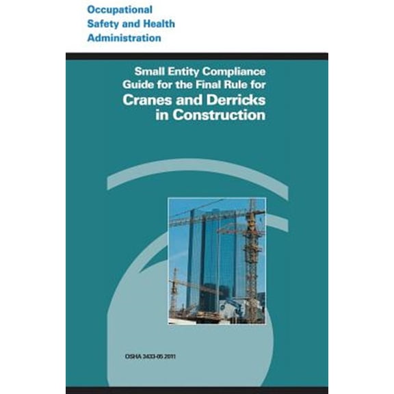 Pre-Owned Small Entity Compliance Guide for the Final Rule for Cranes and Derricks in Construction