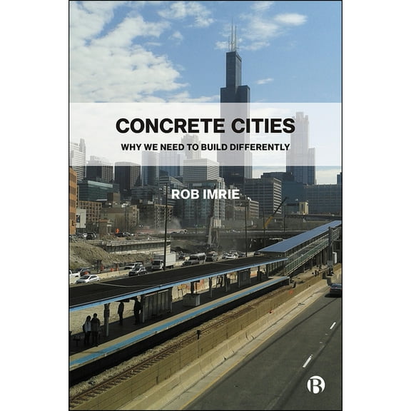 Concrete Cities: Why We Need to Build Differently, (Hardcover)