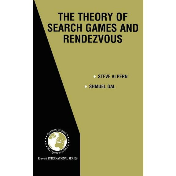 International Operations Research & Mana The Theory of Search Games and Rendezvous, Book 55, (Hardcover)