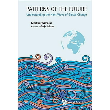 Patterns of the Future: Understanding the Next Wave of Global Change (Hardcover)