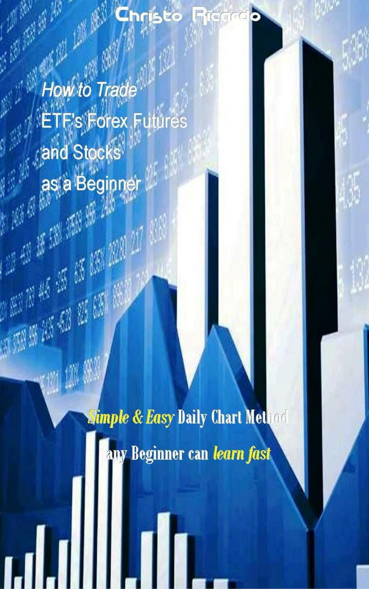 How To Trade Etf S Forex Futures And Stocks As A Beginner Ebook Forex Futures And Stocks As A Beginner