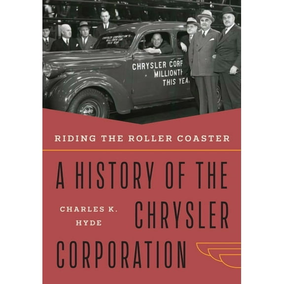 Great Lakes Books Riding the Roller Coaster: A History of the Chrysler Corporation, (Paperback)