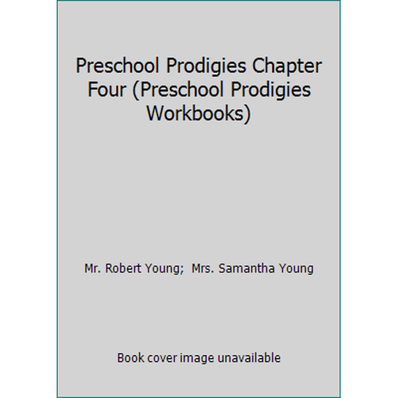Pre-Owned Preschool Prodigies Chapter Four (Preschool Prodigies Workbooks) (Paperback) 0999210122 9780999210123