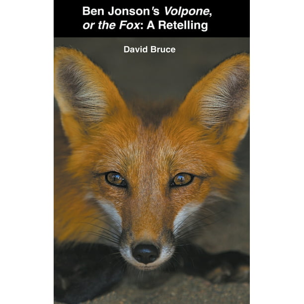 Ben Jonson's Volpone, or the Fox : A Retelling (Paperback) 