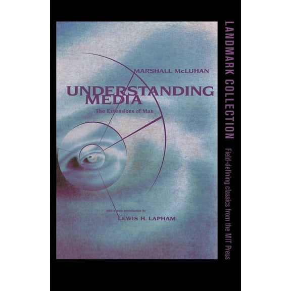 Understanding Media: The Extensions of Man, (Paperback)