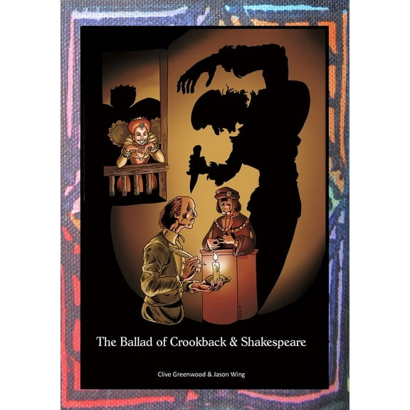 The Ballad of Crookback and Shakespeare, (Paperback)