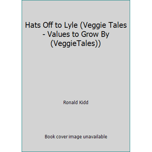 Pre-Owned Hats Off to Lyle (Veggie Tales - Values to Grow By (VeggieTales)) (Hardcover) 0717299554 9780717299553