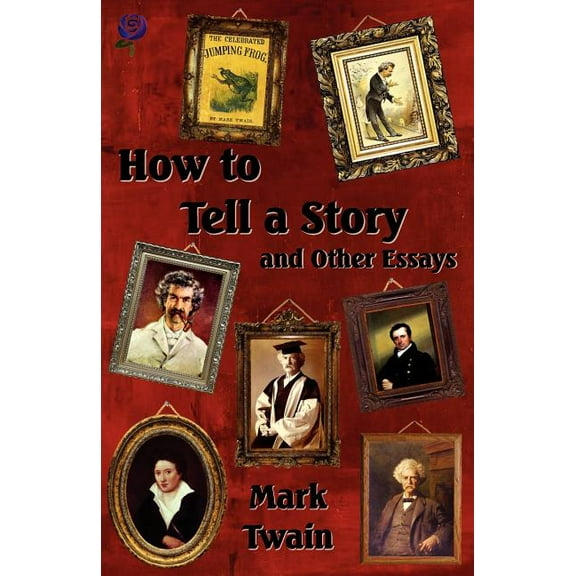 How to Tell a Story and Other Essays, (Paperback)