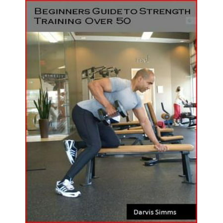 Beginners Guide to Strength Training Over 50 -