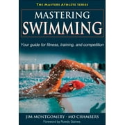 Mastering Swimming (The Masters Athlete Series) [Paperback - Used]