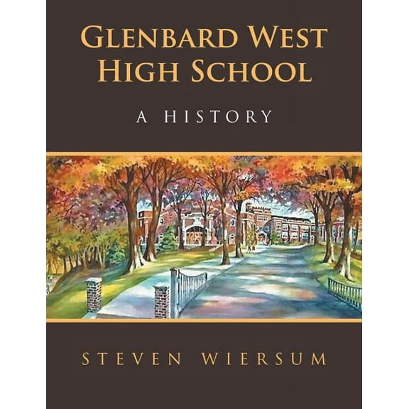 Glenbard West High School: A History (Paperback)