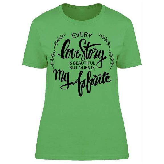 Our Story Is My Favorite T-Shirt Women -Image by Shutterstock, Female Large