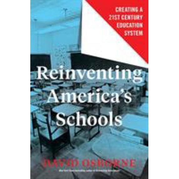 Pre-Owned Reinventing America's Schools: Creating a 21st Century Education System (Hardcover) 1632869918 9781632869913